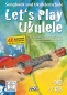 Preview: Let's Play Ukulele (2 CD's und DVD)